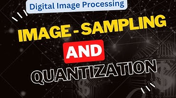 Image Sampling and quantization | Digital Image Processing