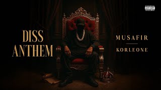 Diss Anthem - Musafir | Korleone | Latest Punjabi Song 2025