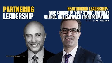 Take Charge of Your Story, Navigate Change and Empower Transformation with Lior Arussy
