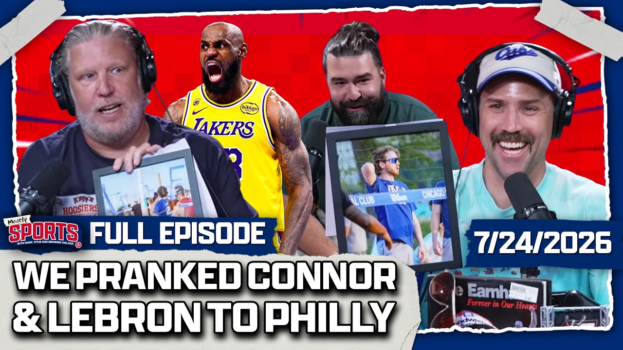 LeBron James Is Officially A Philadelphia 76'er + We Pranked Connor | Mostly Sports EP 697 | 7.24.26