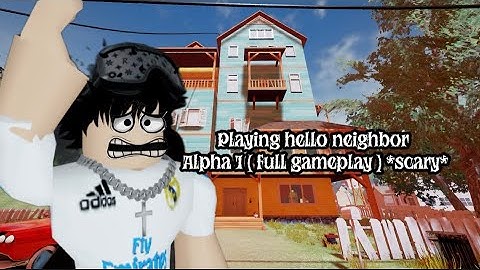 Playing Hello Neighbor Alpha 1 For the First time Ever 