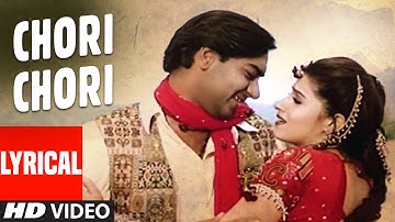 Chori Chori - Itihaas - Lyrical Video | Ajay Devgan, Twinkle Khanna | Alka Yagnik, Kumar Sanu