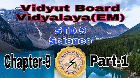 847.Std-9,Science,Chapter-9,Part-1| Vidyut Board Vidyalaya | BHAGYESH THAKKAR