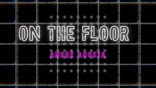 “On the Floor”- André Summer Solo