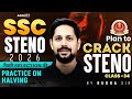 SSC Stenographer 2026 | SSC Stenographer Classes | Practice on Halving | SSC Steno By Rudra Sir
