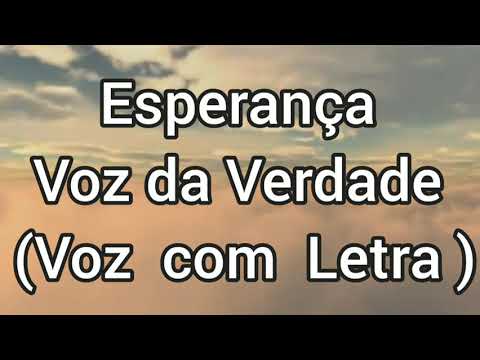 Esperança-Voz da Verdade (Voz com letra)