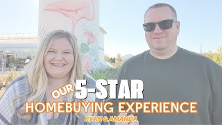 Ryan & Amanda's 5 Star Homebuying Experience
