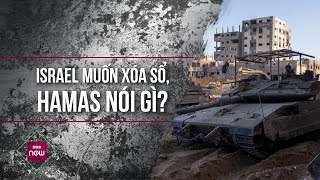 Thế giới toàn cảnh: Bị Israel đòi xóa sổ, Hamas nêu điều kiện mà Israel khó chấp nhận | VTC Now