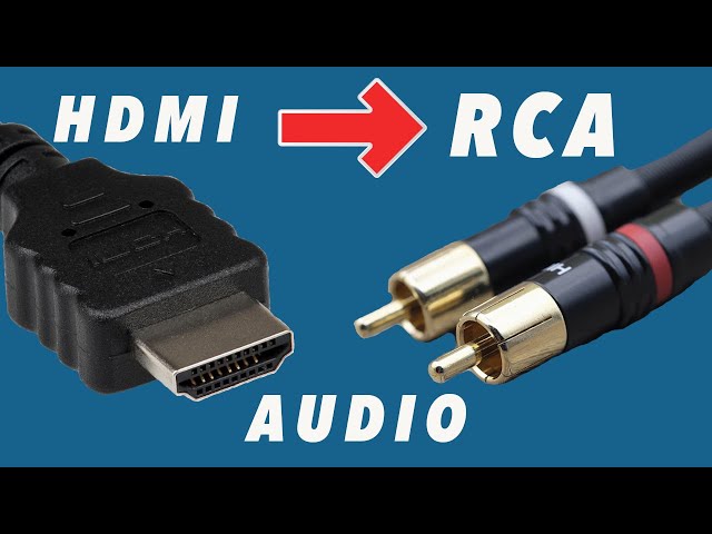 How to get RCA or Digital Optical From HDMI 