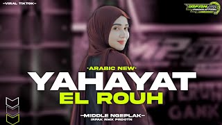 DJ ARABIC YAHAYAT EL ROUH VIRAL TIKTOK TRAP PARTY FULL BASS HOREG IRFAK RMX
