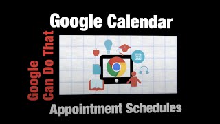Google Can Do That Adding Appointment Schedules in Google Calendar