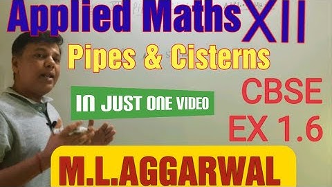 Pipes & Cisterns|Applied maths|XII|cbse|M L Aggarwal|chapter 1|exercise 1.6|part 1