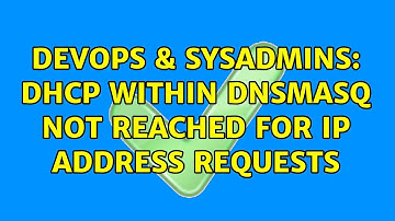 DevOps & SysAdmins: DHCP within DNSMASQ not reached for IP address requests
