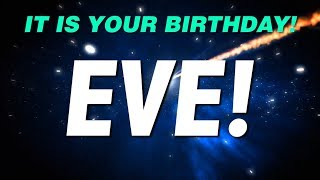 HAPPY BIRTHDAY EVE! This is your gift.