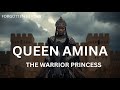 Queen Amina of Zaria – The Rise of an African Warrior Queen (Full Documentary)