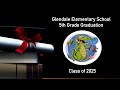 Glendale Elementary 5th Grade Graduation 2025