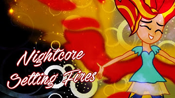 [Nightcore] Setting Fires [Lyrics]