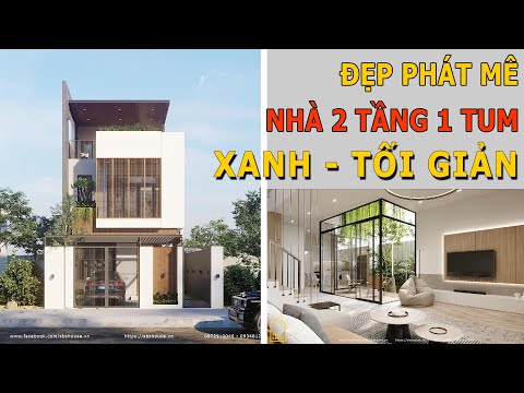 Video ĐẸP PHÁT MÊ - Nhà 2 tầng & 1 tum - XANH & TỐI GIẢN - youtube