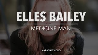 Elles Bailey - Medicine Man [karaoke version]