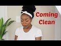 I've been dishonest | I'm coming clean today