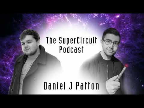 DANIEL PATTON | The SuperCircuit Podcast