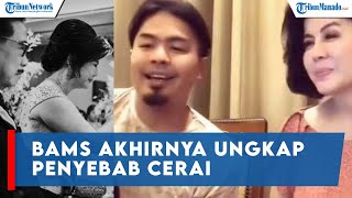 Bams Akhirnya Ungkap Penyebab Cerai, Singgung Hotma Sitompul: yang Mereka Lakukan di Luar Batas