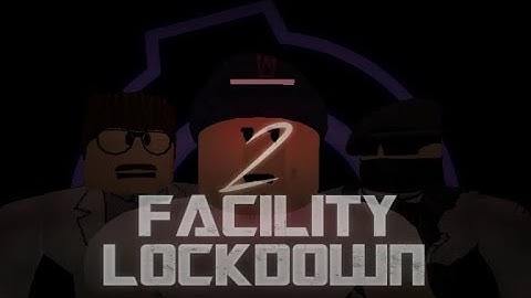 [SCP] Facility Lockdown 2 Official Trailer