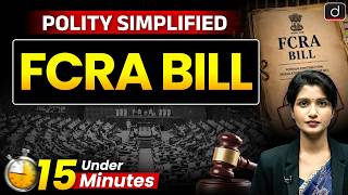 FCRA Bill | Foreign Contribution Regulation Act | Indian Polity | UPSC | Drishti IAS English