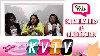 Sugar Daddies U0026 Gold Diggers  Girl Talk