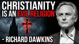 Christianity is an Evil Religion - Richard Dawkins