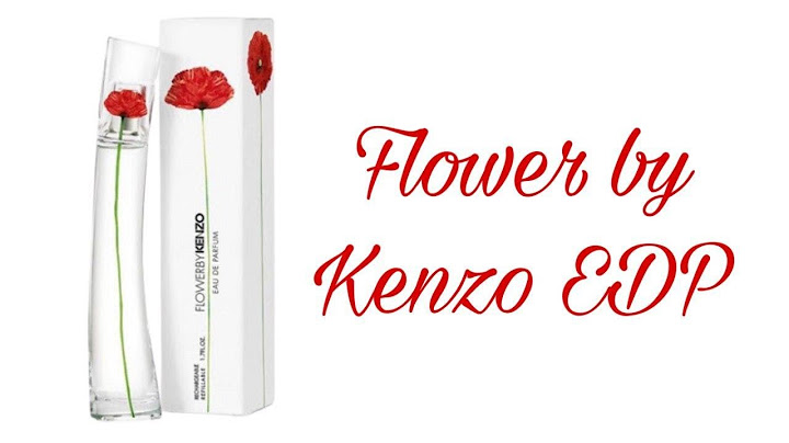 Đánh giá kenzo flower eau de parfum