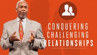Conquering Challenging Relationships 1 | Bishop Dale C. Bronner | Word of Faith Family Cathedral