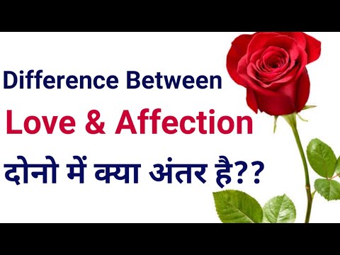 Difference Between Love & Affection | Meaning of Love & Affection | Love & Affection Meaning