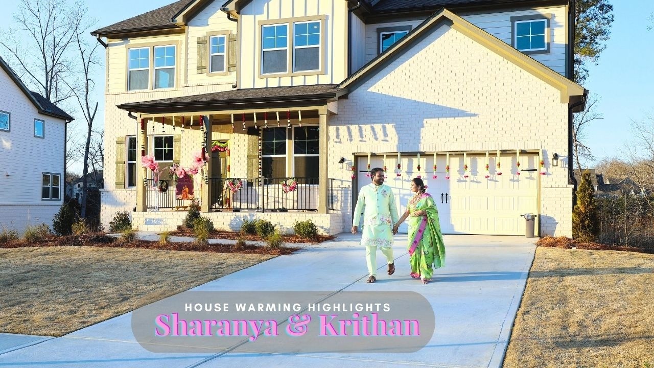 Sharanya & Kirthan | House Warming Highlights | Atlanta, GA