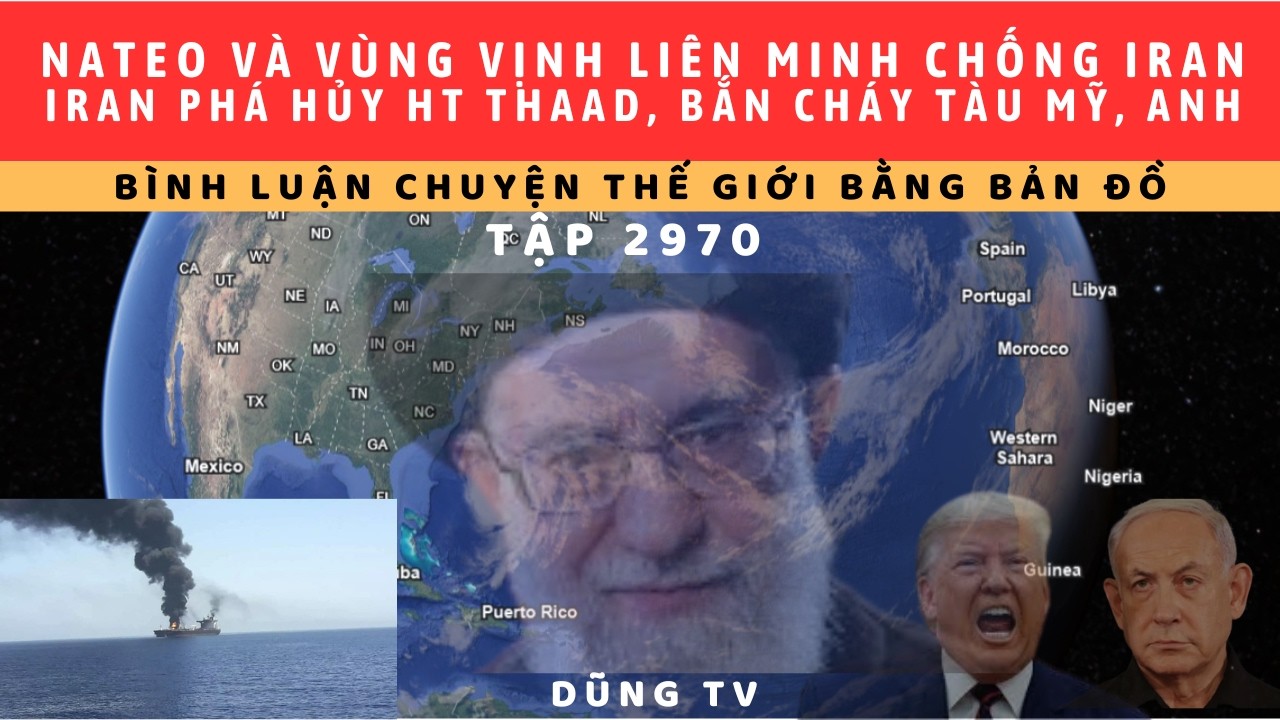 Tập 2970. Iran bắn cháy tàu Anh, Mẽo, phá hủy 2HTPK tối tân nhất Ixà.Chỉ cho tàu Nga, TQ qua eo biển