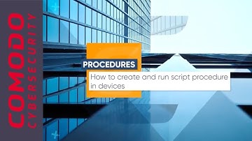 How to create and run script procedure on devices- Comodo ONE ITSM