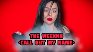 The Weeknd - “Call Out My Name” (Cover By Viktoriya Bars)