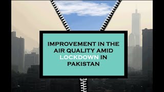 Covid-19 Led Lockdown Leads To An Improvement In The Air Quality Of Pakistan