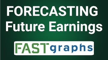 Forecasting Future Earnings | FAST Graphs