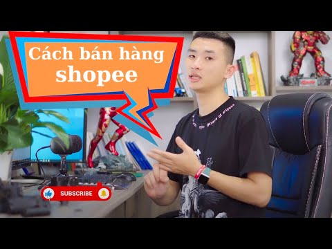 Cách bán hàng shopee hiệu quả 2021 phần 1