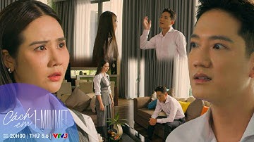 CÁCH EM 1 MILIMET TẬP 17 | Nghiêm phát điên khi Ngân để con gái đứng tên tài sản | VFC OFFICIAL