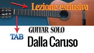 Video thumbnail of "CARUSO TAB  Lucio Dalla chitarra classica lezione esclusiva"