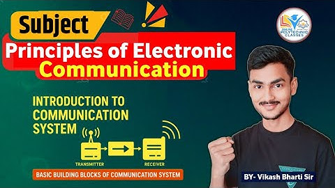 Introduction to Communication  System | Basic building blocks of communication system |bhi