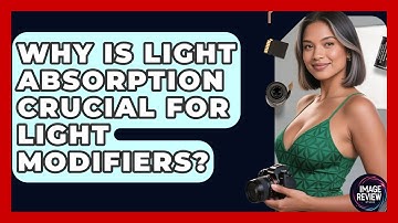 Why Is Light Absorption Crucial For Light Modifiers? - Image Review Studio