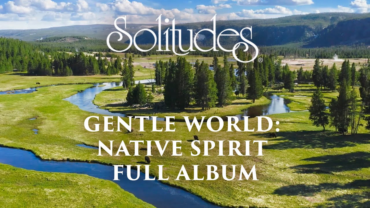 1 hour of Relaxing Music: Dan Gibson’s Solitudes - Gentle World: Native Spirit (Full Album) 1 hour of Relaxing Music: Dan Gibson’s Solitudes - Gentle World: Native Spirit (Full Album)