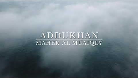 Surat Ad-Dukhan - Maher Al Muaiqly | سورة الدُّخان - ماهر المعيقلي