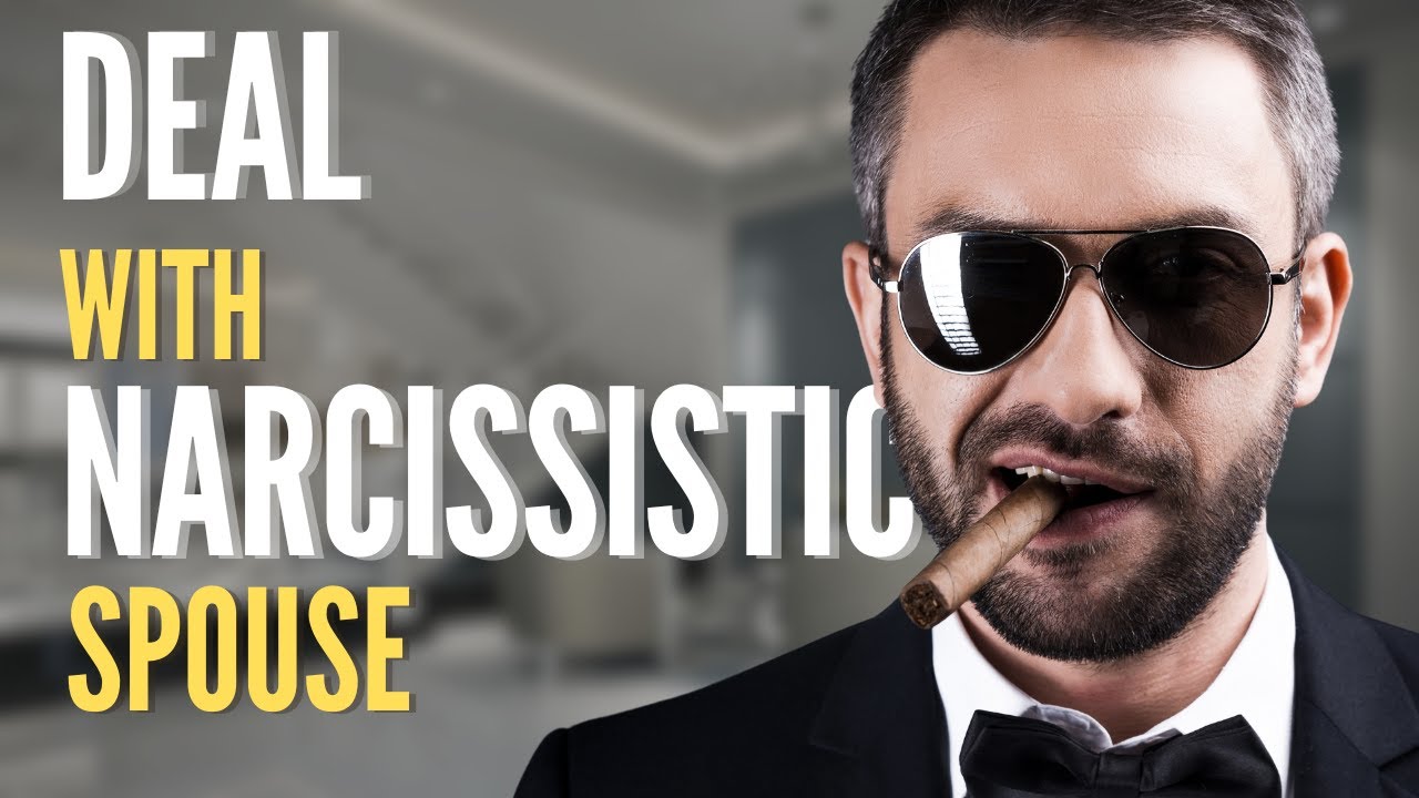10 Ways to Deal with a Narcissistic Spouse - YouTube