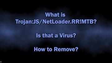 Trojan:JS/NetLoader.RR!MTB Malware Explained & Removal Guide