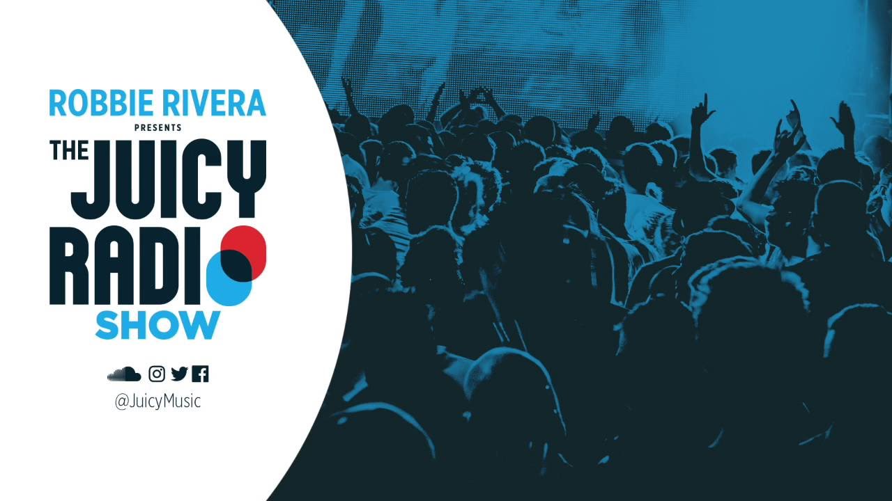 Robbie Rivera The Juicy Show 