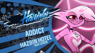 Hazbin Hotel - ADDICT (RUS cover) by HaruWei & Misato (FEM)
